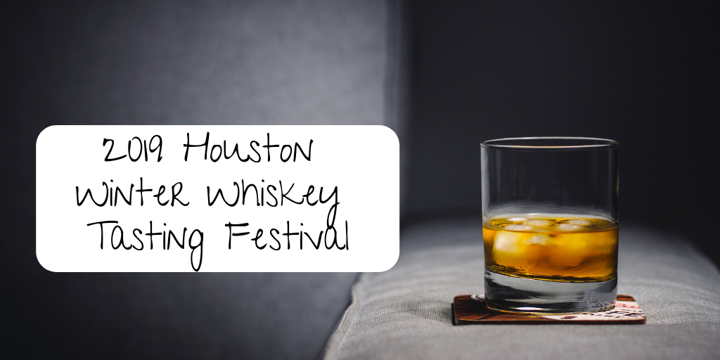 This year, the 2019 Houston Winter Whiskey Tasting Festival is quickly approaching. If you are interested in this event you can learn more about it right here! 