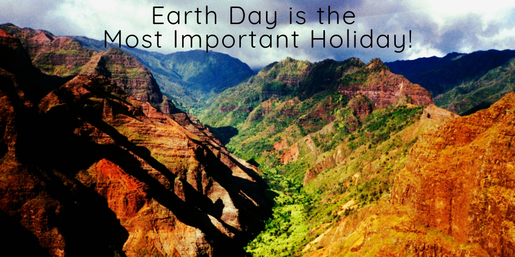 We only have one home, Earth. That means that Earth Day is the most important holiday we will ever celebrate! Each year on April 22nd we have the chance to show the world how much we love our planet and are dedicated to keeping it safe and healthy for many generations to come. 