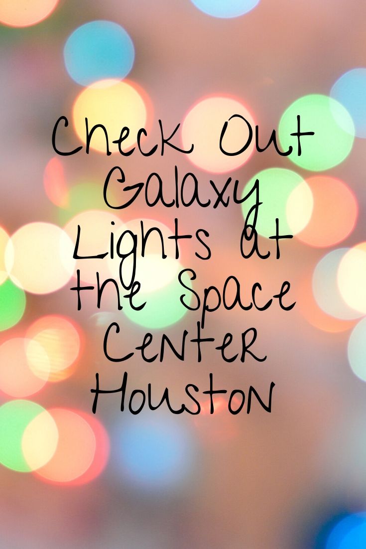 Space Center Houston Galaxy Lights